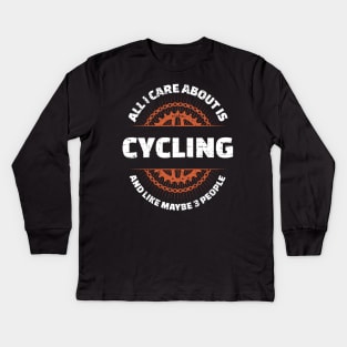 All I Care About Is Cycling Funny Gift Kids Long Sleeve T-Shirt